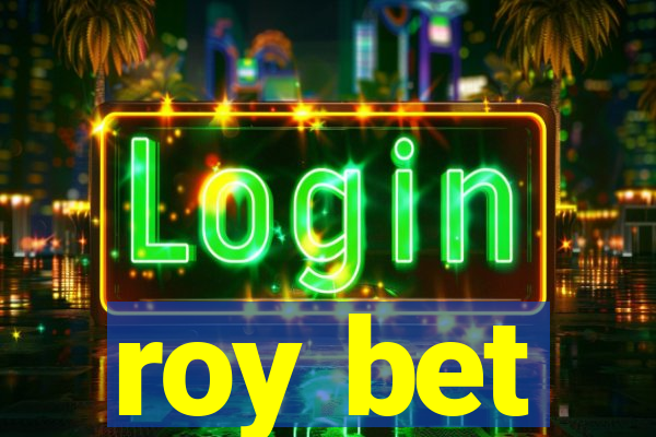 roy bet